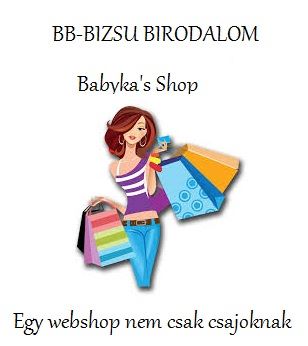 BIZSU BIRODALOM Babyka Shop